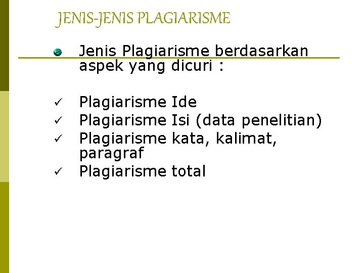 JENIS-JENIS PLAGIARISME Jenis Plagiarisme berdasarkan aspek yang dicuri : ü ü Plagiarisme paragraf Plagiarisme