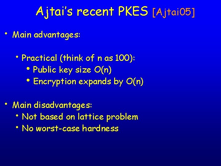 Ajtai’s recent PKES [Ajtai 05] • Main advantages: • Practical (think of n as