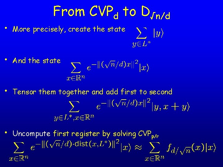 From CVPd to D√n/d • More precisely, create the state • And the state