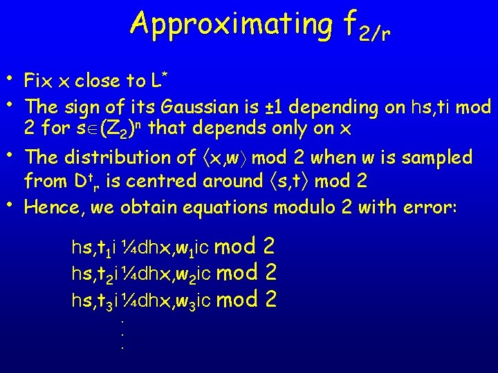 Approximating f 2/r • Fix x close to L* • The sign of its