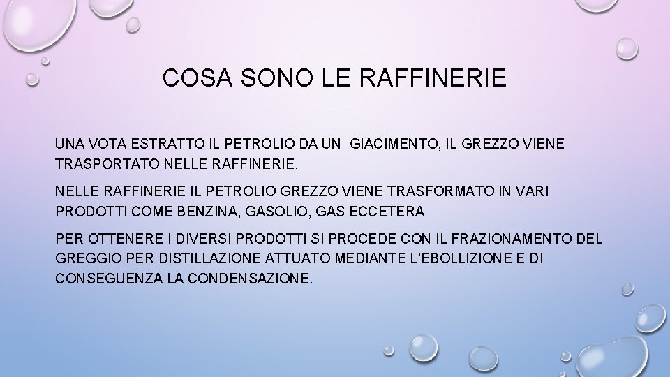 COSA SONO LE RAFFINERIE UNA VOTA ESTRATTO IL PETROLIO DA UN GIACIMENTO, IL GREZZO