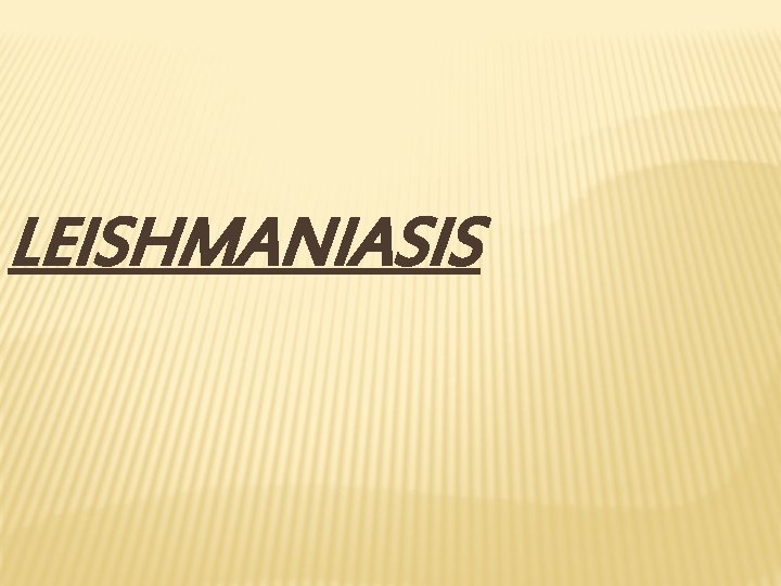 LEISHMANIASIS 