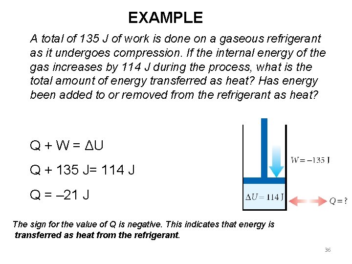 EXAMPLE A total of 135 J of work is done on a gaseous refrigerant