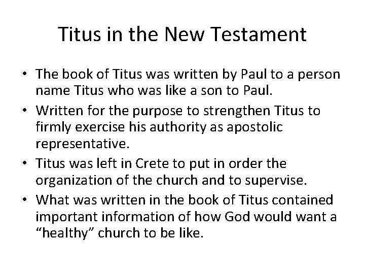 Titus in the New Testament • The book of Titus was written by Paul