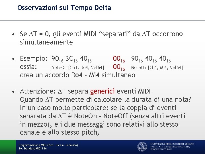 Osservazioni sul Tempo Delta • Se T = 0, gli eventi MIDI “separati” da