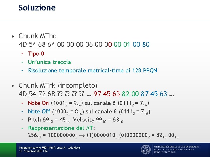 Soluzione • Chunk MThd 4 D 54 68 64 00 00 00 06 00