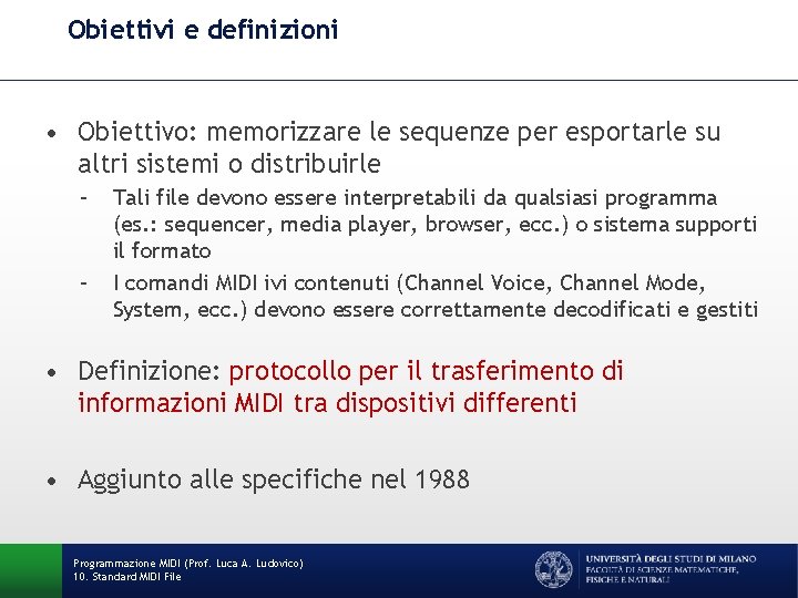 Obiettivi e definizioni • Obiettivo: memorizzare le sequenze per esportarle su altri sistemi o