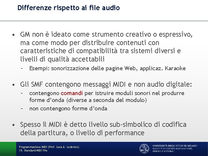 Differenze rispetto ai file audio • GM non è ideato come strumento creativo o