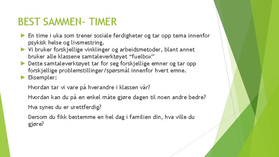 BEST SAMMEN- TIMER ► En time i uka som trener sosiale ferdigheter og tar