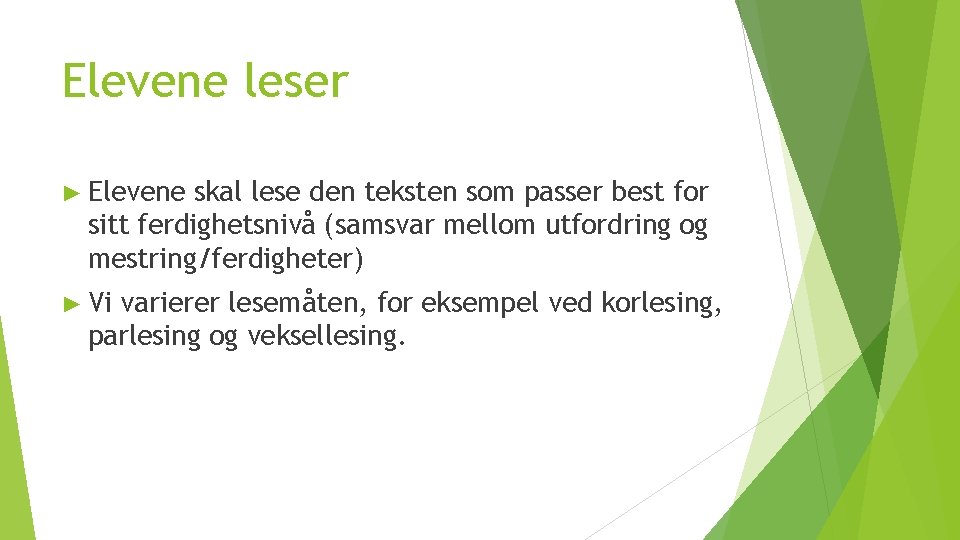 Elevene leser ► Elevene skal lese den teksten som passer best for sitt ferdighetsnivå