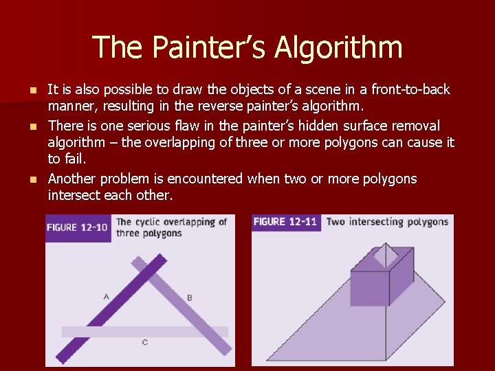 The Painter’s Algorithm It is also possible to draw the objects of a scene The Painter’s Algorithm It is also possible to draw the objects of a scene