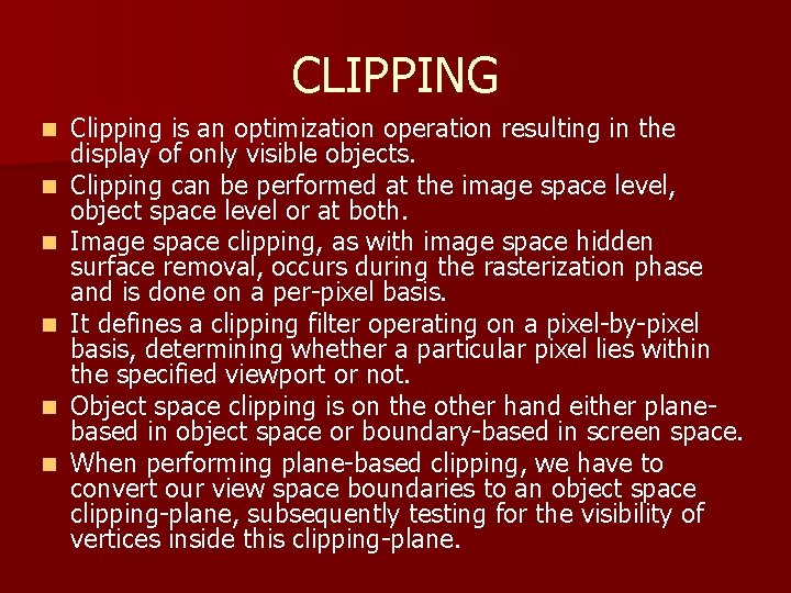 CLIPPING n n n Clipping is an optimization operation resulting in the display of CLIPPING n n n Clipping is an optimization operation resulting in the display of