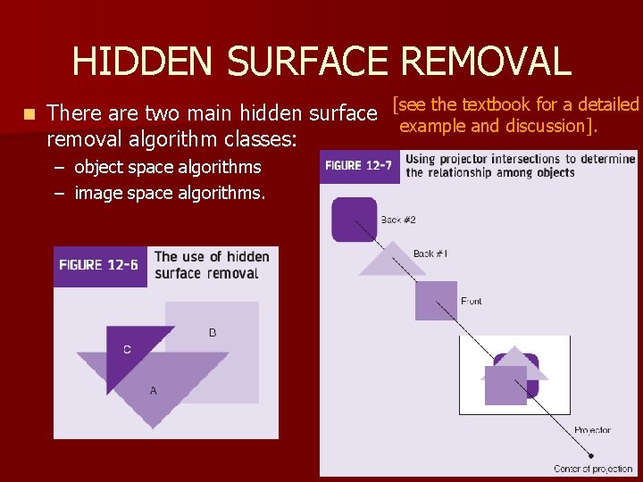 HIDDEN SURFACE REMOVAL n There are two main hidden surface [see the textbook for HIDDEN SURFACE REMOVAL n There are two main hidden surface [see the textbook for