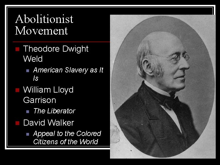 Abolitionist Movement n Theodore Dwight Weld n n William Lloyd Garrison n n American Abolitionist Movement n Theodore Dwight Weld n n William Lloyd Garrison n n American