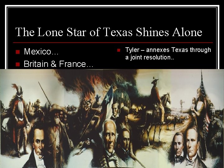 The Lone Star of Texas Shines Alone n n Mexico… Britain & France… n The Lone Star of Texas Shines Alone n n Mexico… Britain & France… n
