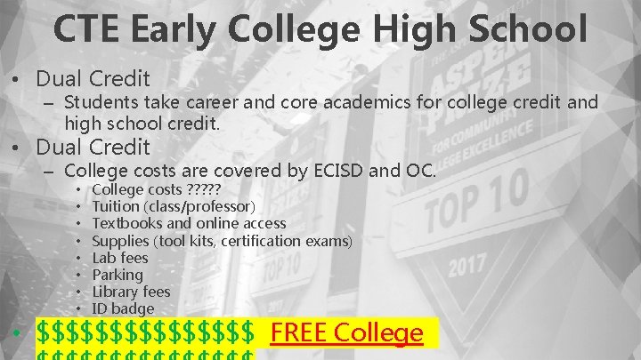 CTE Early College High School • Dual Credit – Students take career and core