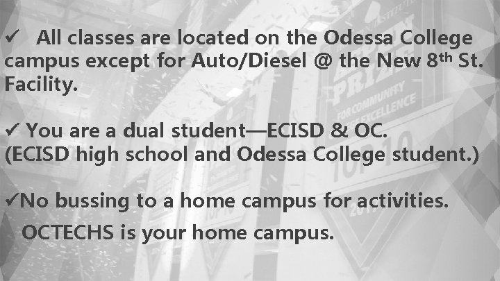  All classes are located on the Odessa College campus except for Auto/Diesel @