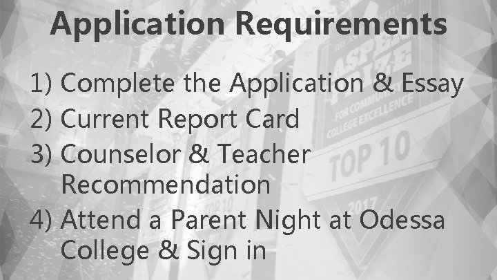 Application Requirements 1) Complete the Application & Essay 2) Current Report Card 3) Counselor