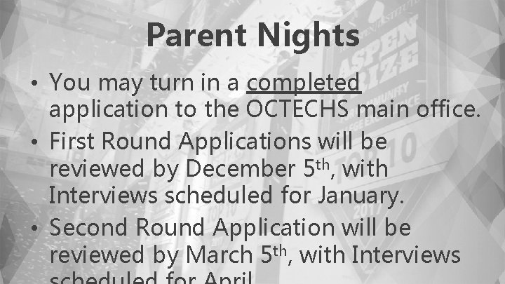 Parent Nights • You may turn in a completed application to the OCTECHS main