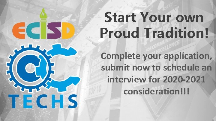 Start Your own Proud Tradition! Complete your application, submit now to schedule an interview
