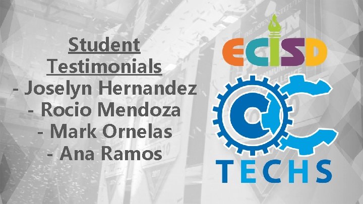 Student Testimonials - Joselyn Hernandez - Rocio Mendoza - Mark Ornelas - Ana Ramos
