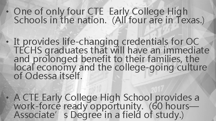  • One of only four CTE Early College High Schools in the nation.