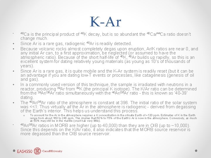 K-Ar • • • 40 Ca is the principal product of 40 K decay,