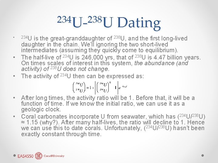 234 U-238 U • Dating 234 U is the great-granddaughter of 238 U, and