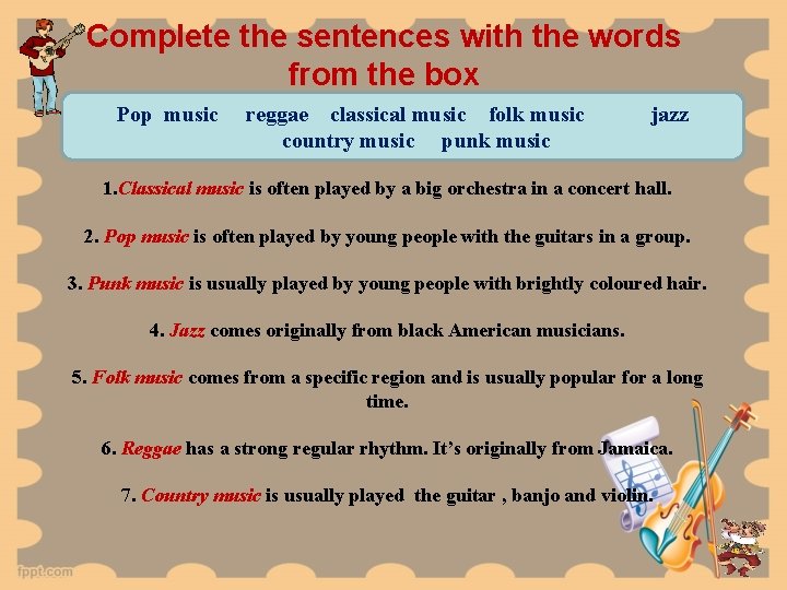 Complete the sentences with the words from the box Pop music reggae classical music