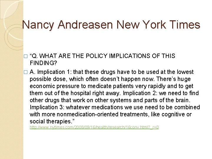 Nancy Andreasen New York Times � “Q. WHAT ARE THE POLICY IMPLICATIONS OF THIS