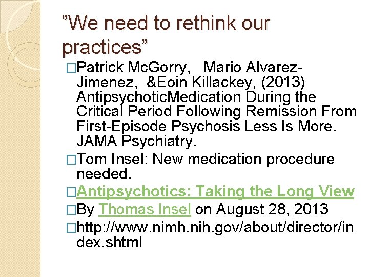 ”We need to rethink our practices” �Patrick Mc. Gorry, Mario Alvarez- Jimenez, &Eoin Killackey,