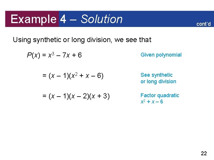 Example 4 – Solution cont’d Using synthetic or long division, we see that P