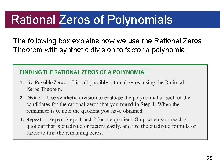 Rational Zeros of Polynomials The following box explains how we use the Rational Zeros
