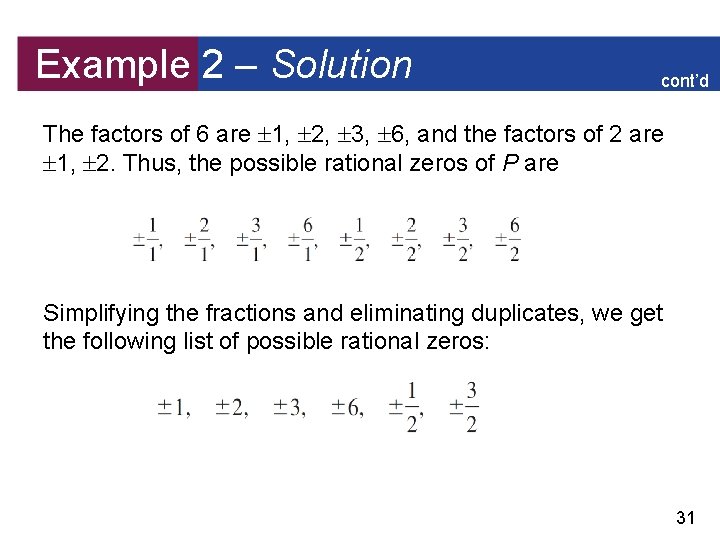 Example 2 – Solution cont’d The factors of 6 are 1, 2, 3, 6,