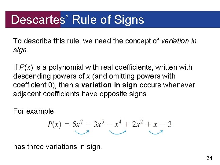 Descartes’ Rule of Signs To describe this rule, we need the concept of variation