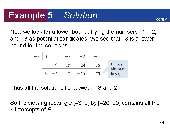 Example 5 – Solution cont’d Now we look for a lower bound, trying the