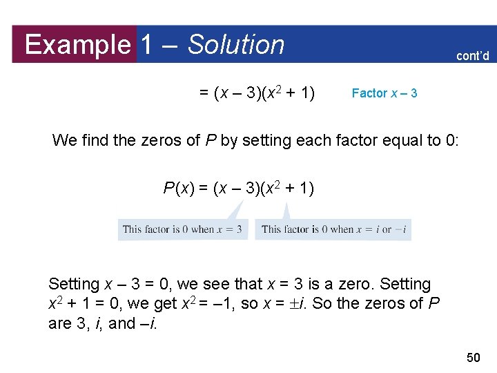 Example 1 – Solution = (x – 3)(x 2 + 1) cont’d Factor x