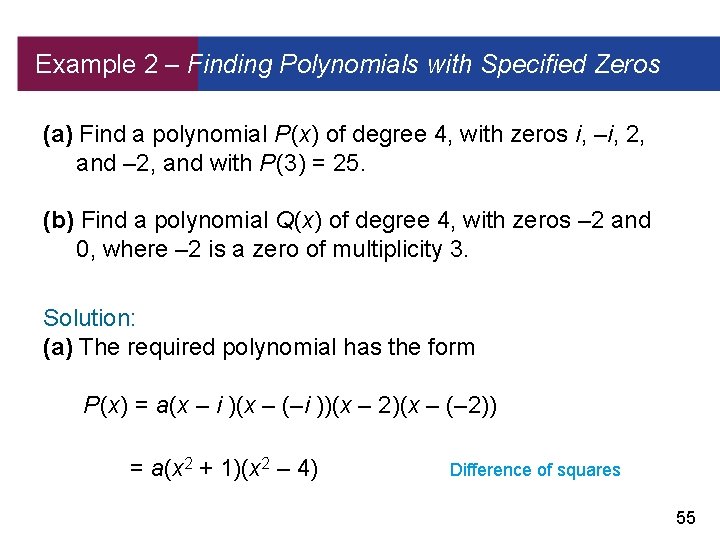 Example 2 – Finding Polynomials with Specified Zeros (a) Find a polynomial P (x)