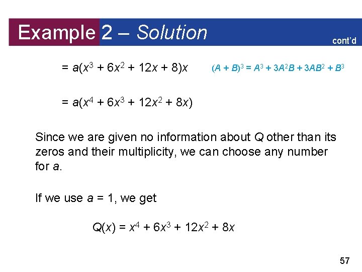 Example 2 – Solution = a(x 3 + 6 x 2 + 12 x