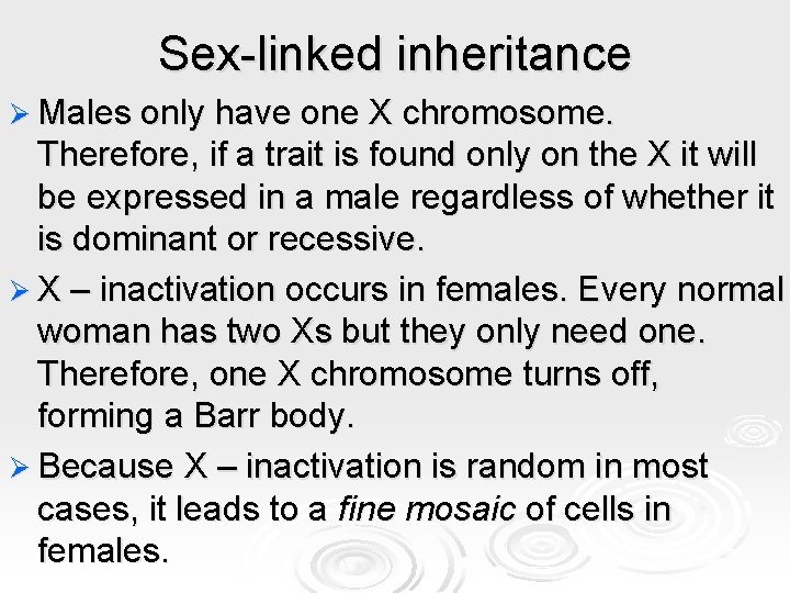 Sex-linked inheritance Ø Males only have one X chromosome. Therefore, if a trait is Sex-linked inheritance Ø Males only have one X chromosome. Therefore, if a trait is