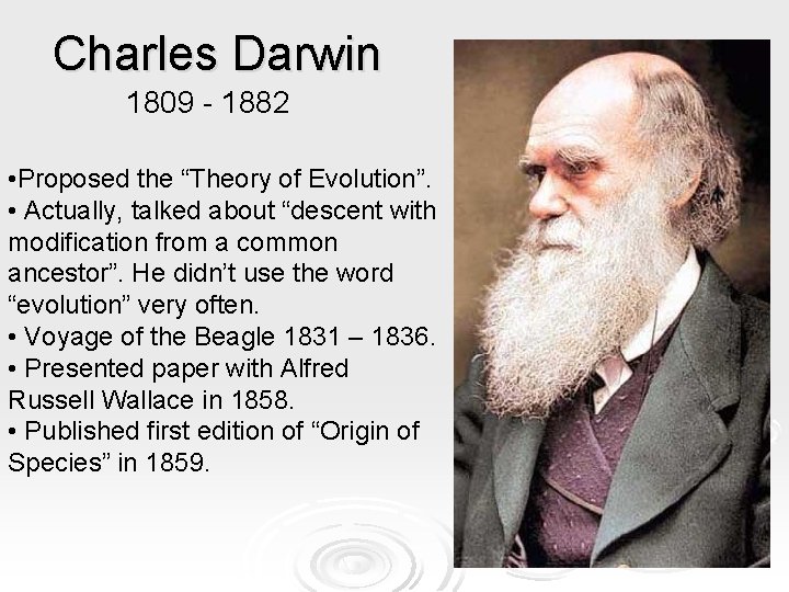 Charles Darwin 1809 - 1882 • Proposed the “Theory of Evolution”. • Actually, talked Charles Darwin 1809 - 1882 • Proposed the “Theory of Evolution”. • Actually, talked