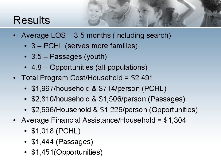 Results • Average LOS – 3 -5 months (including search) • 3 – PCHL