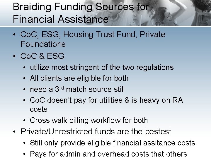 Braiding Funding Sources for Financial Assistance • Co. C, ESG, Housing Trust Fund, Private
