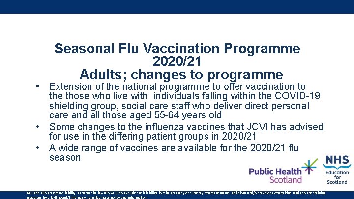 Seasonal Flu Vaccination Programme 2020/21 Adults; changes to programme • Extension of the national