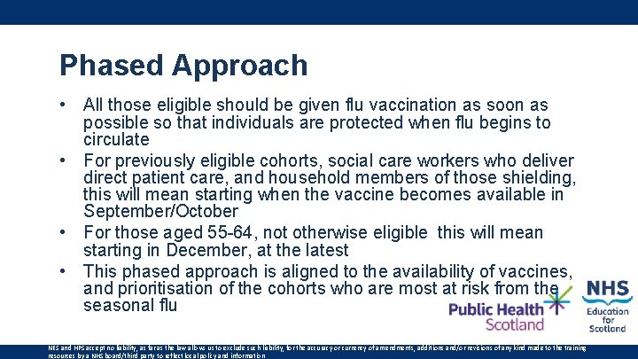 Phased Approach • All those eligible should be given flu vaccination as soon as