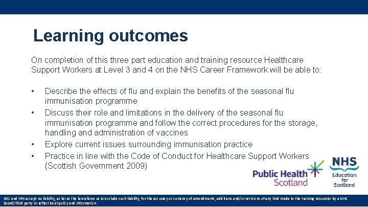 Learning outcomes On completion of this three part education and training resource Healthcare Support