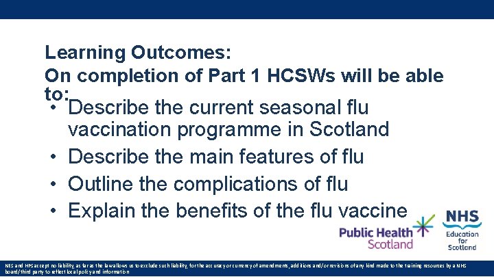 Learning Outcomes: On completion of Part 1 HCSWs will be able to: • Describe
