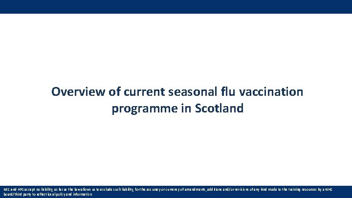 Overview of current seasonal flu vaccination programme in Scotland NES and HPS accept no
