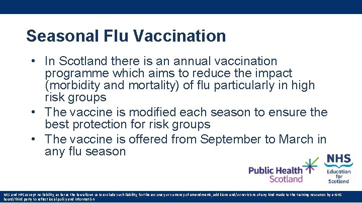 Seasonal Flu Vaccination • In Scotland there is an annual vaccination programme which aims