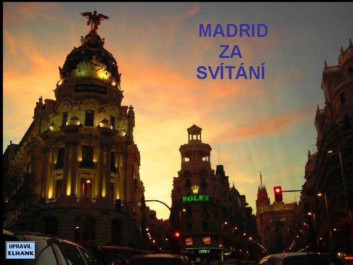 MADRID ZA SVÍTÁNÍ MADRID ZA SVÍTÁNÍ